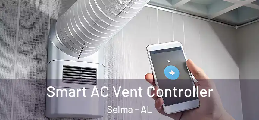  Smart AC Vent Controller Selma - AL